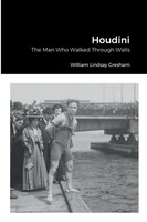 Houdini The Man Who Walked Through Walls William Lindsay Gresham Taschenbuch
