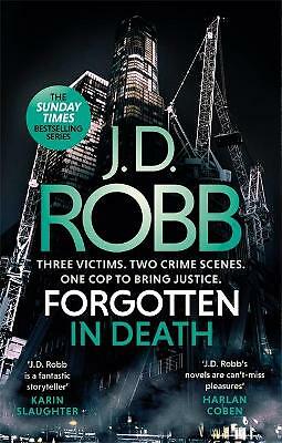 Forgotten In Death: An Eve Dallas thriller (In Death 53) by J. D. Robb...
