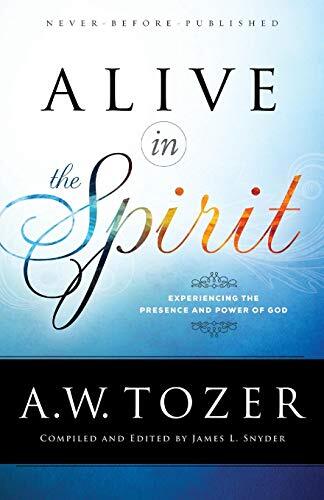 Alive in the Spirit – Experiencing the Presence and Power of God by A.w. Tozer - Image 6