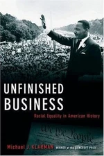 Unfinished Business: Racial Equality in American History by Klarman, Michael J.