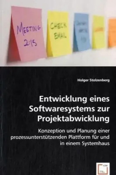 Entwicklung Eines Softwaresystems Zur Projektabwicklung Holger Stolzenberg Buch-image