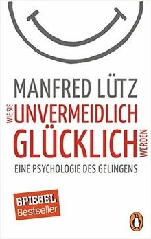 Wie Sie unvermeidlich glücklich werden: Eine Psychologie... | Buch | Zustand gut