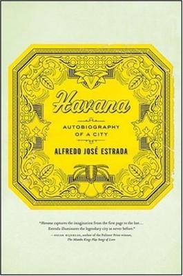 Havana : Autobiography of a City Hardcover Alfredo José Estrada
