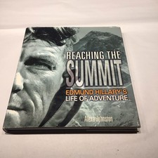 Reaching the Summit : Sir Edmund Hillary's Life of Adventure by Alexa...