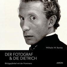 Wilhelm W. Reinke Der Fotograf & die Dietrich