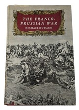 Vintage The Franco-Prussian War Michael Howard Hardcover Book 1962 USED