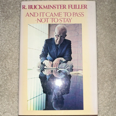R. Buckminster Fuller And It Came to Pass--Not to Stay HC Signed/Inscribed 1976