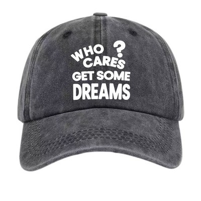 Who Cares Get Some Dreams Vintage Washed Baseball Cap, Inspirational Hat