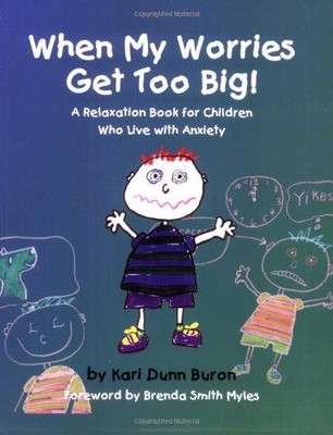 When My Worries Get Too Big!: A Relaxation Book for... - Buron, Kari Dunn