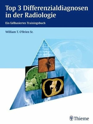 Top 3 Differenzialdiagnosen in der Radiologie: Ein fallbasiertes Buch Thieme