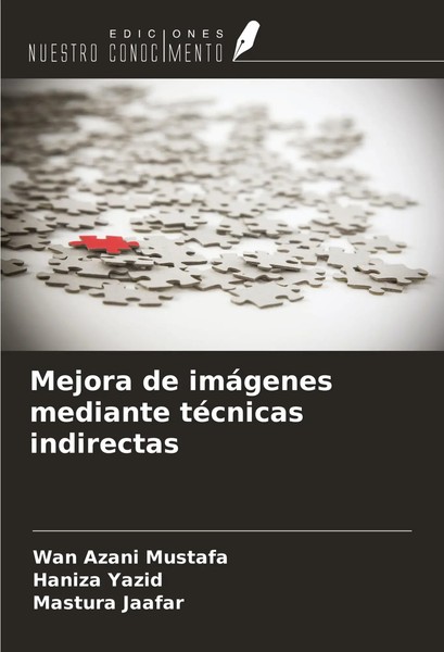 Wan Azani Mustafa (U. A.) | Mejora De ImáGenes Mediante TéCnicas Indirectas-image