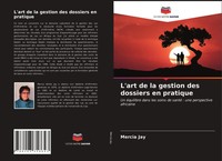 Mercia Jay | L'art De La Gestion Des Dossiers En Pratique | Taschenbuch (2021)