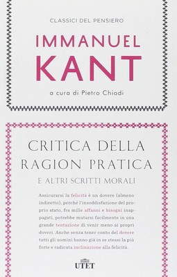Critica della ragion pratica e altri scritti morali [Turtleback] Kant, Immanuel 