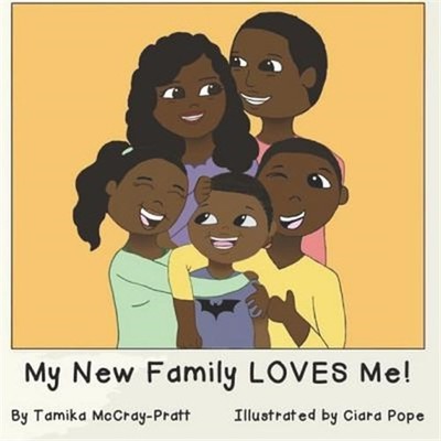 My New Family Loves Me!: Making It Through an Adoption by Mccray-Pratt, Tamik...