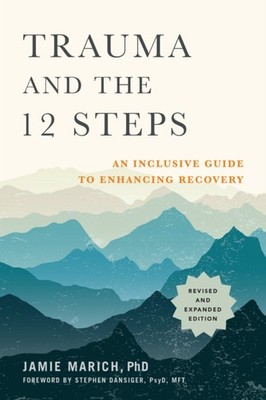 TRAUMA & THE 12 STEPS REVISED & EXPANDED by Jamie Marich Paperback Self Help