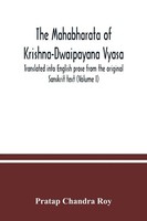 The Mahabharata Of Krishna-Dwaipayana Vyasa. Translated Into English Prose...