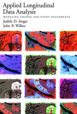 Applied Longitudinal Data Analysis: Modeling Change and Event Occurrence by Judi