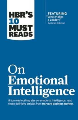 HBR's 10 Must Reads on Emotional Intelligence (with featured article - VERY GOOD