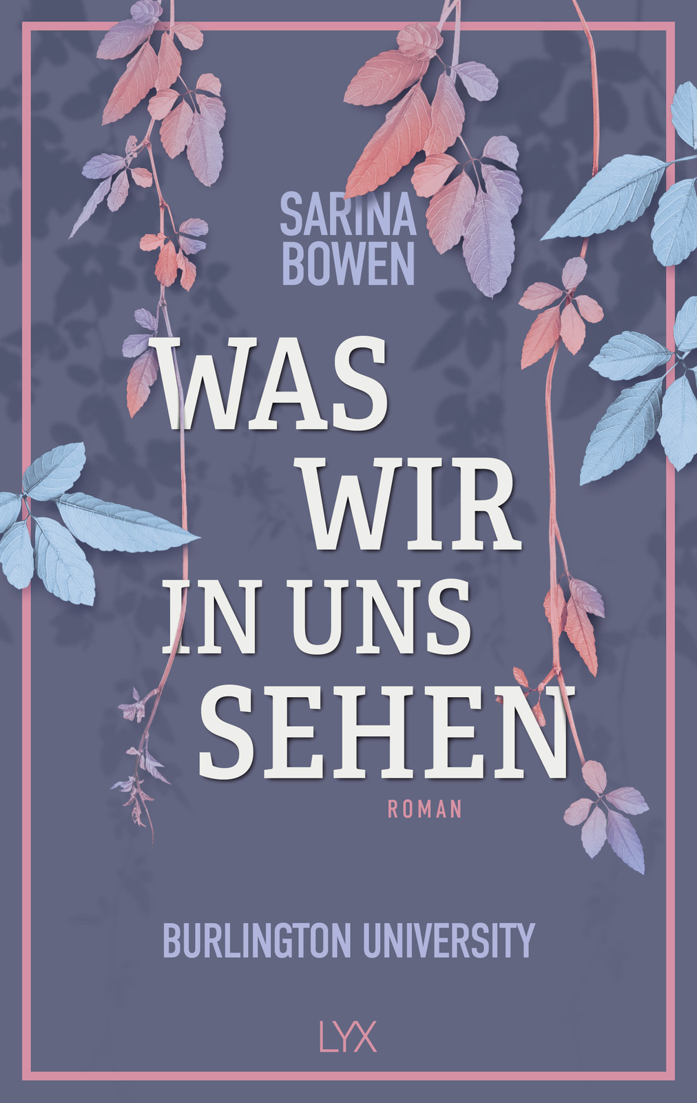 Thumbnail - Sarina Bowen; Wanda Martin / Was Wir In Uns Sehen - Burlington
