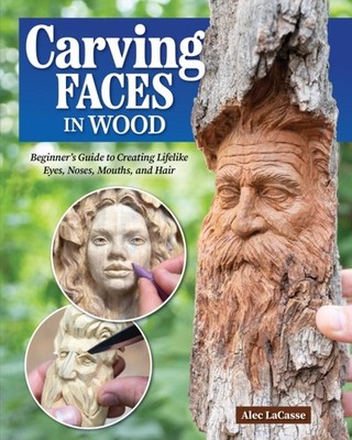 Carving Faces in Wood by Alec Lacasse (Paperback Book)