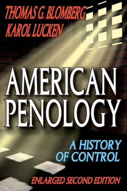 American Penology A History of Control by Thomas G. Blomberg (Paperback Book)