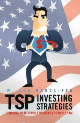 #ad Tsp Investing Strategies: Building Wealth While Working For Uncle Sam $20.74