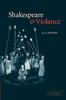 Shakespeare and Violence Foakes Paperback Cambridge University Press