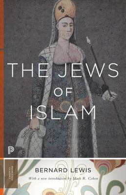 The Jews of Islam: Updated Edition (Princeton Classics, 86) by Lewis, Bernard