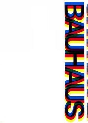 Bauhaus: Weimar, Dessau, Berlin, Chicago by