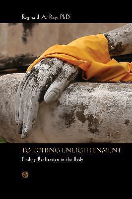 Touching Enlightenment: Finding Realizati- paperback, 1622033531, Reginald A Ray