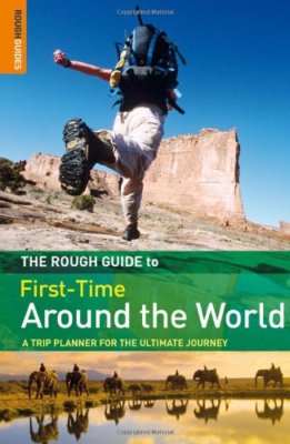 The Rough Guide to First-Time Around The World,Doug Lansky