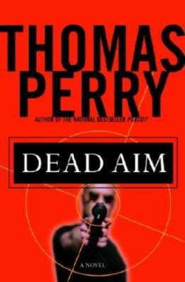 Dead Aim: A Novel - Hardcover By Perry, Thomas - GOOD