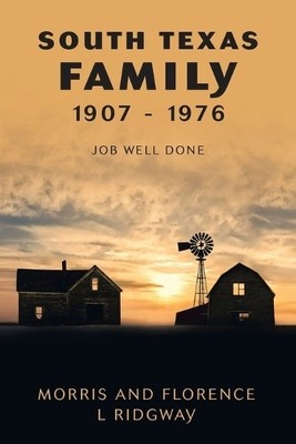 Morris Ridgway Florence L Ridgway South Texas Family 1907 - 1976 (Taschenbuch)