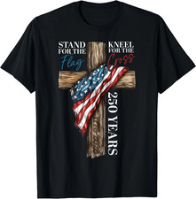 Stand for the Flag Kneel for the Cross 250 Ye...