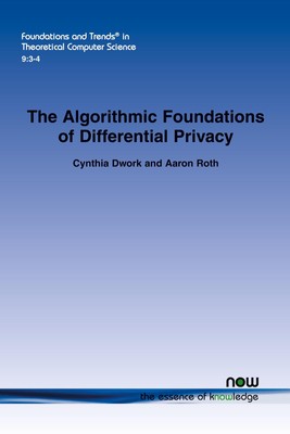 The Algorithmic Foundations of Differential Privacy | Cynthia Dwork (u. a.) | Ta