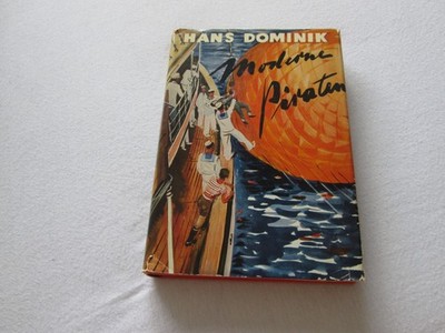 Hans Dominik Moderne Piraten Gebrüder Weiss Verlag  Mit Schutzumschlag EA