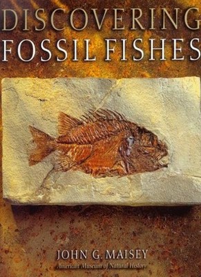 Discovering Fossil Fishes (Henry Holt Reference Book) By John G.