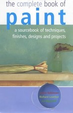 The Complete Book of Paint: A Sourcebook of Te..., etc.
