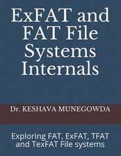 ExFAT and FAT File Systems Internals: Exploring FAT, ExFAT, TFAT 
