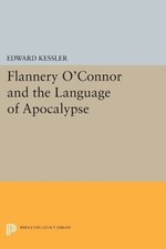 Edward Kessler Flannery O'Connor and the Language of Apocalypse (Paperback)