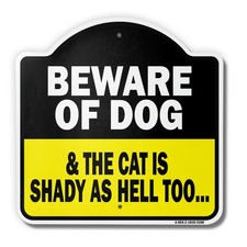 Beware Of Dog  Cat Is Shady 18" X 18" Heavy-Gauge Aluminum Architectural Sign