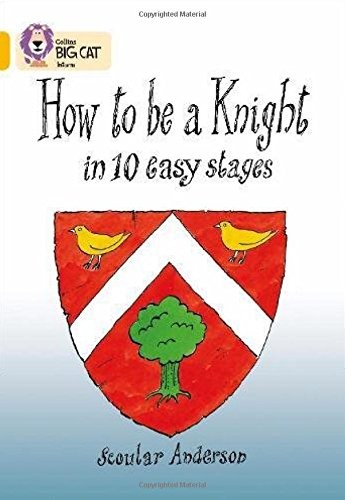 Collins Big Cat - How To Be A Knight: Band 09/Gold,Scoular Ander