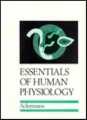 Essentials of Human Physiology (Essential Series) By Uwe Ackerma