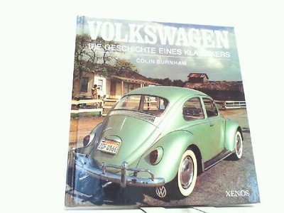 Volkswagen. Die Geschichte eines Klassikers. Burnham, Colin: