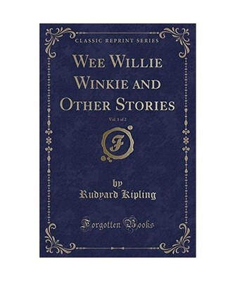 Wee Willie Winkie and Other Stories, Vol. 1 of 2 [Classic Reprint], Rudyard Kipl