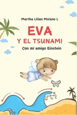 Eva y el tsunami: -con mi amigo Einstein- by Martha Lilian Molano L. Paperback B