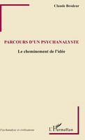 Parcours D'un Psychanalyste Le Cheminement De L'idéE Claude Brodeur Taschenbuch