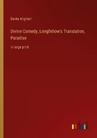 Divine Comedy, Longfellow's Translation, Paradise Dante Alighieri