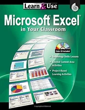 LEARN & USE MICROSOFT EXCEL IN YOUR CLASSROOM (LEARN & USE By Lynn Van Gorp