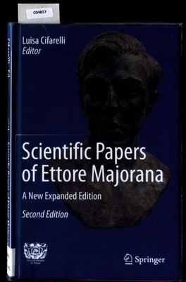 Scientific Papers of Ettore Majorana. A New Expanded Edition. Cifarelli, Luisa.: